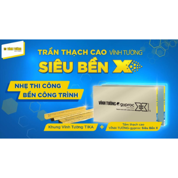 TRẦN THẠCH CAO VĨNH TƯỜNG - SIÊU BỀN X